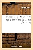 wilmaa senderliste  L\'incendie de Moscou, la petite orpheline de Wilna (Histoire)