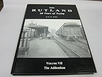 THE RUTLAND - 60 YEARS OF TRYING: VOLUME VII - THE ADDENDUM B000KNC9QU Book Cover