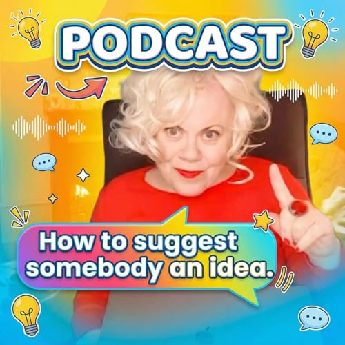 How to suggest somebody an idea Podcast Por  arte de portada