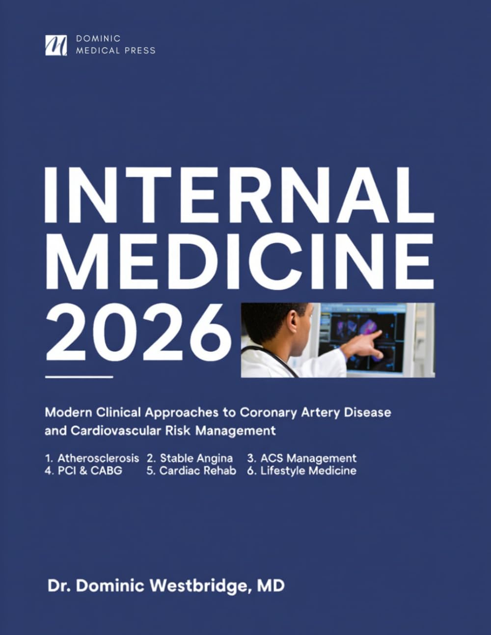 INTERNAL MEDICINE 2026: Modern Clinical Approaches to Coronary Artery Disease and Cardiovascular Risk Management