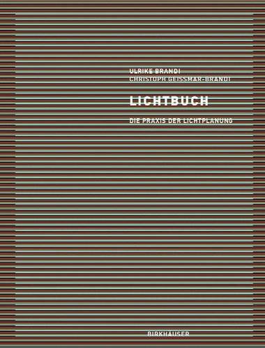 Lichtbuch: Die Praxis der Lichtplanung Lichtbuch: Die Praxis der Lichtplanung