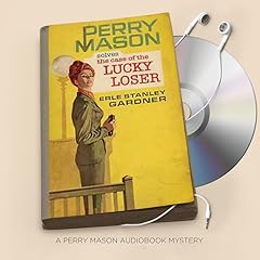 The Case of the Lucky Loser Audiobook By Erle Stanley Gardner cover art