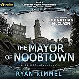 The Mayor of Noobtown: Noobtown, Book 1