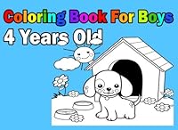 Coloring Book For Boys 4 Years Old: Easy and Cute - For Kids and Toddlers 1981447946 Book Cover