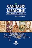 Cannabis as Medicine: Its History and Science 1883595916 Book Cover
