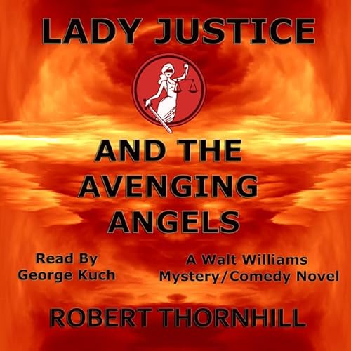 Lady Justice and the Avenging Angels Audiolivro Por Robert Thornhill capa