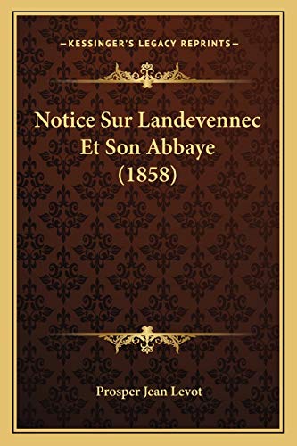 Notice Sur Landevennec Et Son Abbaye (1858) (French Edition)