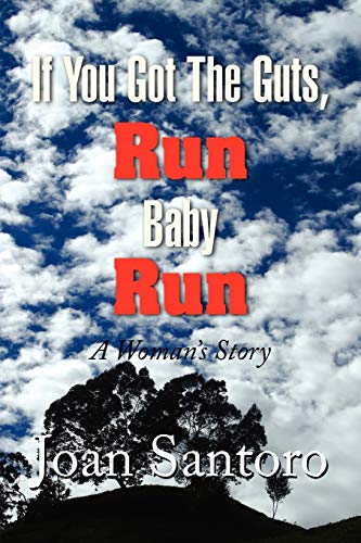 If You Got the Guts, Run Baby Run: A Woman's Story