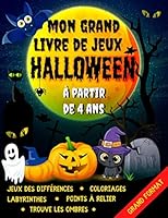 Mon Grand Livre de Jeux Halloween à Partir de 4 ans: Jeux des différences, Labyrinthes, Points à relier, Coloriages, Trouve les ombres Cahier d'activi B08KKKWY4Z Book Cover