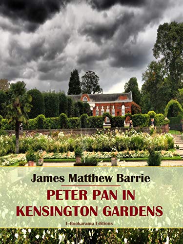 Peter Pan in Kensington Gardens (English Edition)