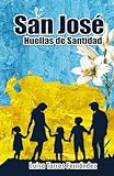 San José, huellas de Santidad. (Spanish Edition)