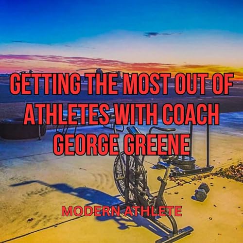 Getting the Most Out of Athletes with UMass Director of High Performance - George Greene