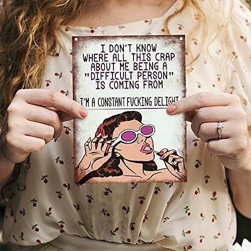 Dorothy Spring I Don't Know Where All This C About Me Being a Difficult Person Is Coming From Sarcastic Wall Quote Plaque Metal Sign Funny Gift Size...