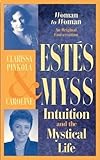 Intuition and the Mystical Life by Caroline Myss (2003-10-01) - Caroline Myss;Clarissa P. Estes