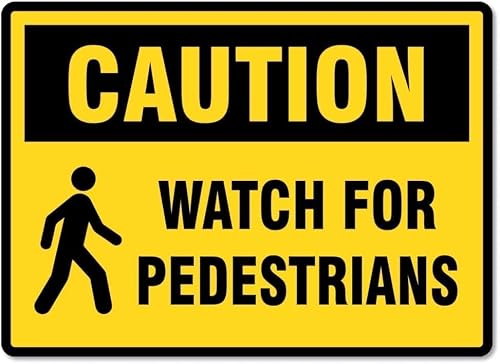 Caution Watch for Pedestrians Rust Free Aluminum Tin Sign - Warning Decor with Pre-Drilled Holes for Indoor-Outdoor Parking Lot, Construction Road, Warehouse - 8x12 Inch​