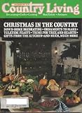 Country Living Magazine, December 1982 (Vol 5, No 10) Dilworthtown Country Store Birmingham Township PA, 1704 Stone Home West Chester built by William Brinton, Restored 1749 Log Cabin Washington VA, Cedar Falls Iowa Down-home Christmas