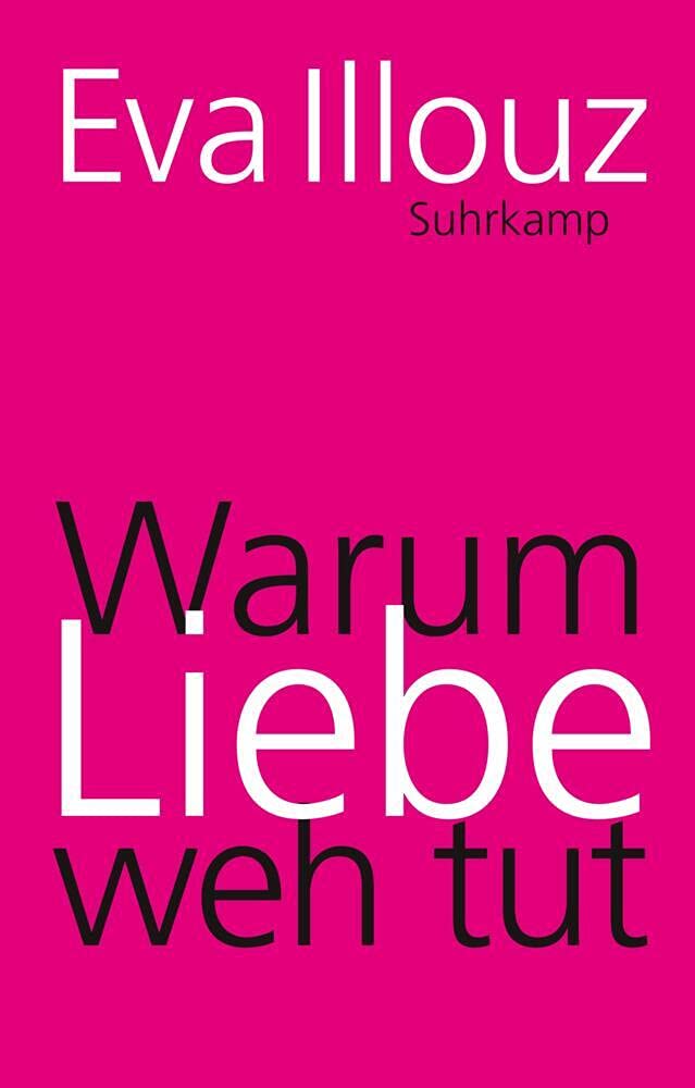 Warum Liebe weh tut: Eine soziologische Erklärung. Geschenkausgabe