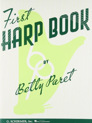 First Harp Book: Written by B Paret, 1997 Edition, Publisher: G Schirmer, Incorporated [Paperback]