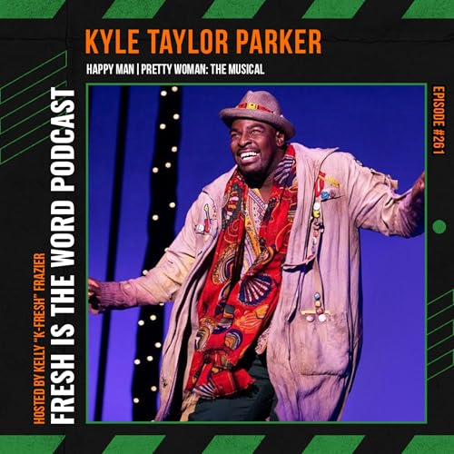Episode #261: Kyle Taylor Parker &ndash; Happy Man in Pretty Woman: The Musical National Tour, Broadway Soul Vol. 2 Available Now