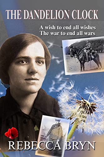 The Dandelion Clock: A wish to end all wishes. The war to end all wars. (Tales of Love and War)