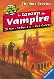 Es tanzen die Vampire (Die Knickerbocker-Bande - Ratekrimis, Band 7) - Thomas Brezina