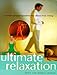 Ultimate Relaxation: A seven step programme for strees-free living