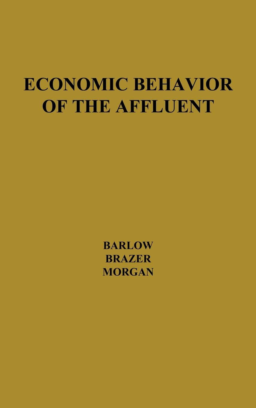 Economic Behavior of the Affluent (Brookings Institution. National Committee on Government Fina)