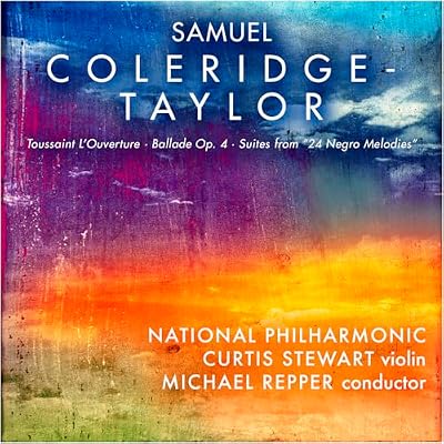 Samuel Coleridge-Taylor: Toussaint L'Ouverture, Ballade Op. 4, Suites from "24 Negro Melodies"