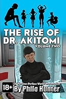 The Rise of Dr. Akitomi Volume Two 1519047649 Book Cover
