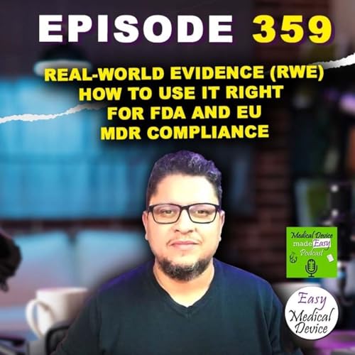 Real-World Evidence (RWE): How to Use It Right for FDA and EU MDR Compliance Podcast Por  arte de portada