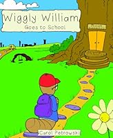 Wiggly William Goes To School 0984854266 Book Cover