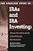 The Complete Guide to IRAs & IRA Investing: Wealth Building Strategies Revealed