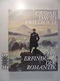  Caspar David Friedrich: Die Erfindung der Romantik