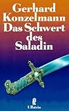 Das Schwert des Saladin - Gerhard Konzelmann 