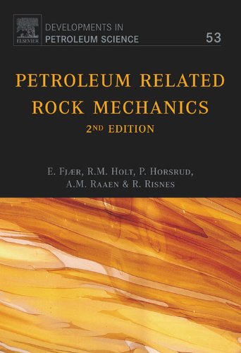 Petroleum Related Rock Mechanics (Developments in Petroleum Science Book 53) (Volume 53)