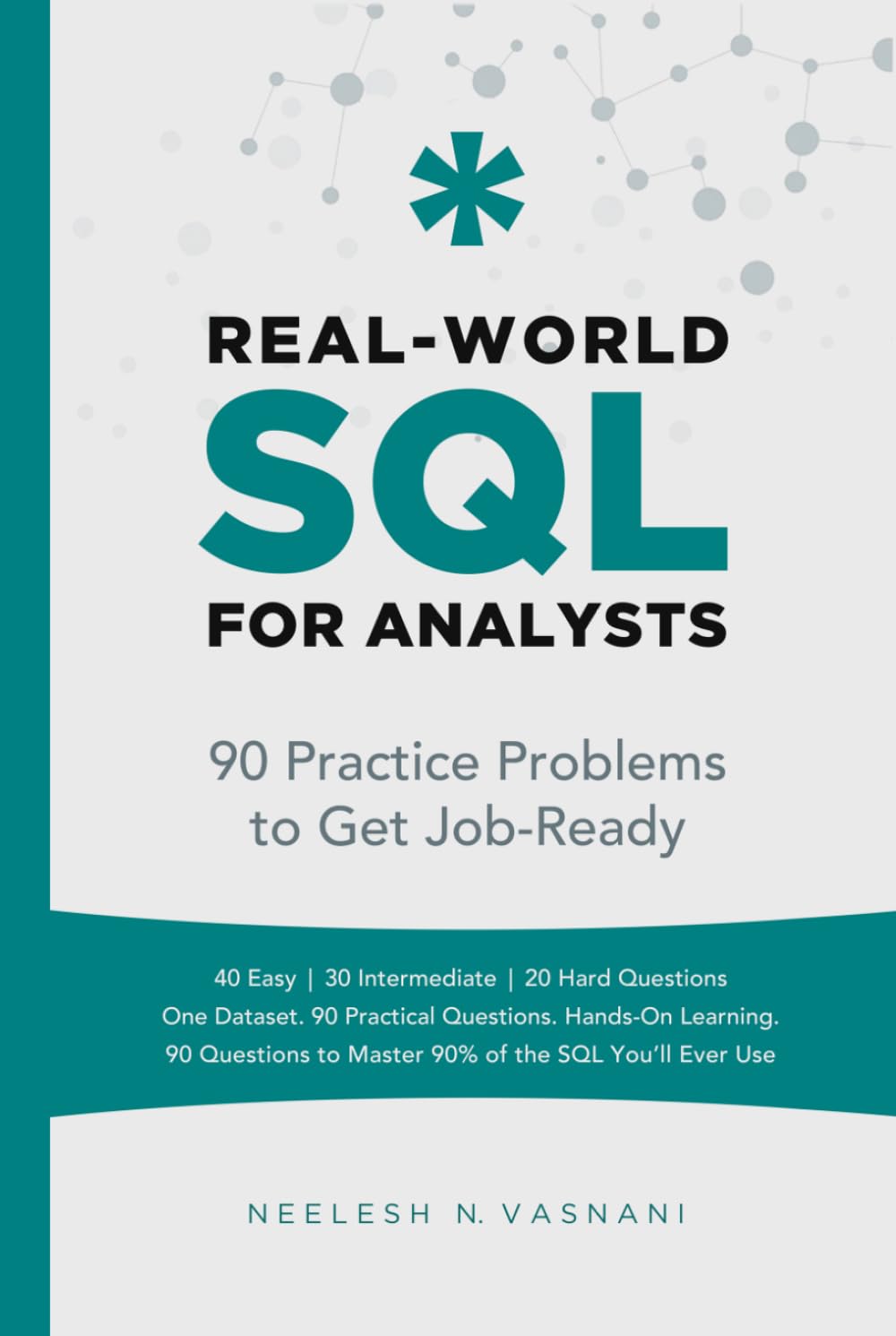 Real-World SQL for Analysts: 90 Practice Problems to Get You Job-Ready