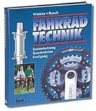  Fahrradtechnik: Instandsetzung, Konstruktion, Fertigung