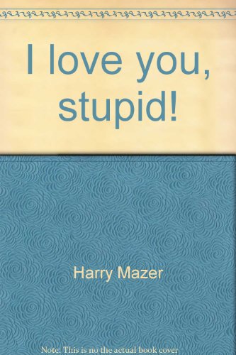 I love you, stupid! 0690041209 Book Cover