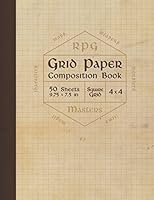 RPG Grid Paper Composition Book: Blank Quad Ruled Graph Paper for Role Playing Games (50 sheets, thick 60 lb cream paper, 1/4 inch squares, 9.75 x 7.5) 198101313X Book Cover