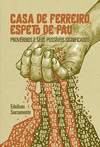 Casa de ferreiro, espeto de pau: Provérbios e seus possíveis ...