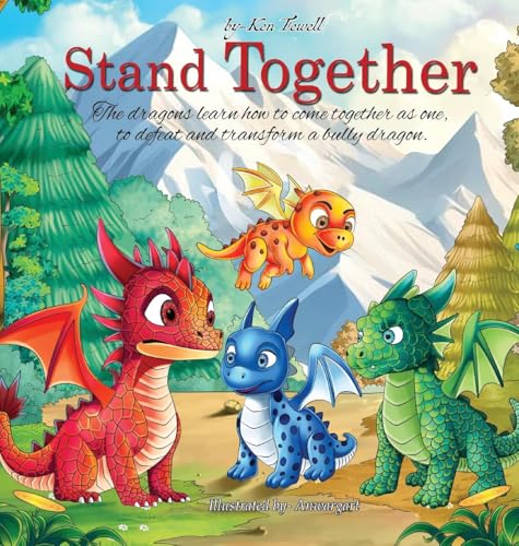 Stand Together: Young dragons learn how to come together as one, to defeat and transform a bully dragon.