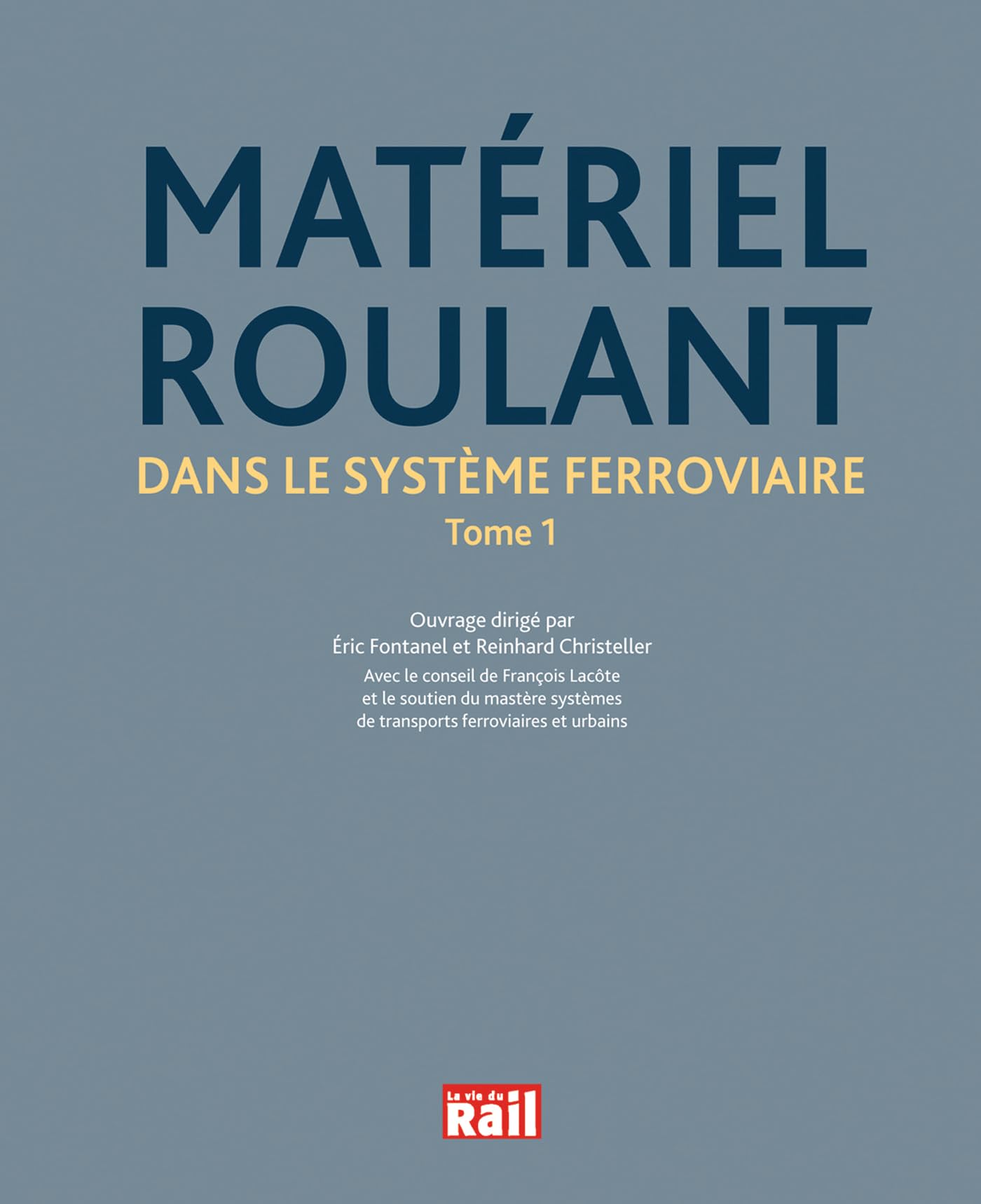 Matériel roulant dans le système ferroviaire: Tome 1