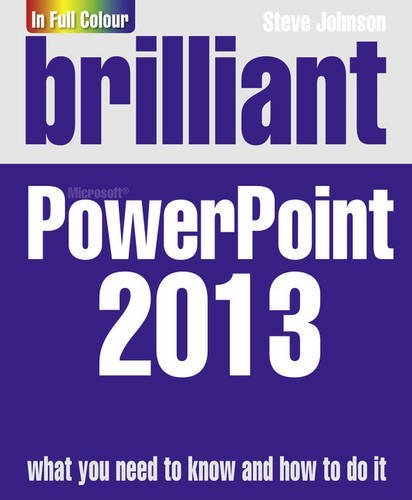 Télécharger Brilliant PowerPoint 2013 (Brilliant Computing) by Mr Steve Johnson (2013-04-11) Gratuit