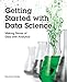 Getting Started with Data Science: Making Sense of Data with Analytics (IBM Press)