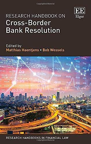 Research Handbook on Cross-Border Bank Resolution (Research Handbooks in Financial Law) Research Handbook on Cross-Border Bank Resolution (Research Handbooks in Financial Law)