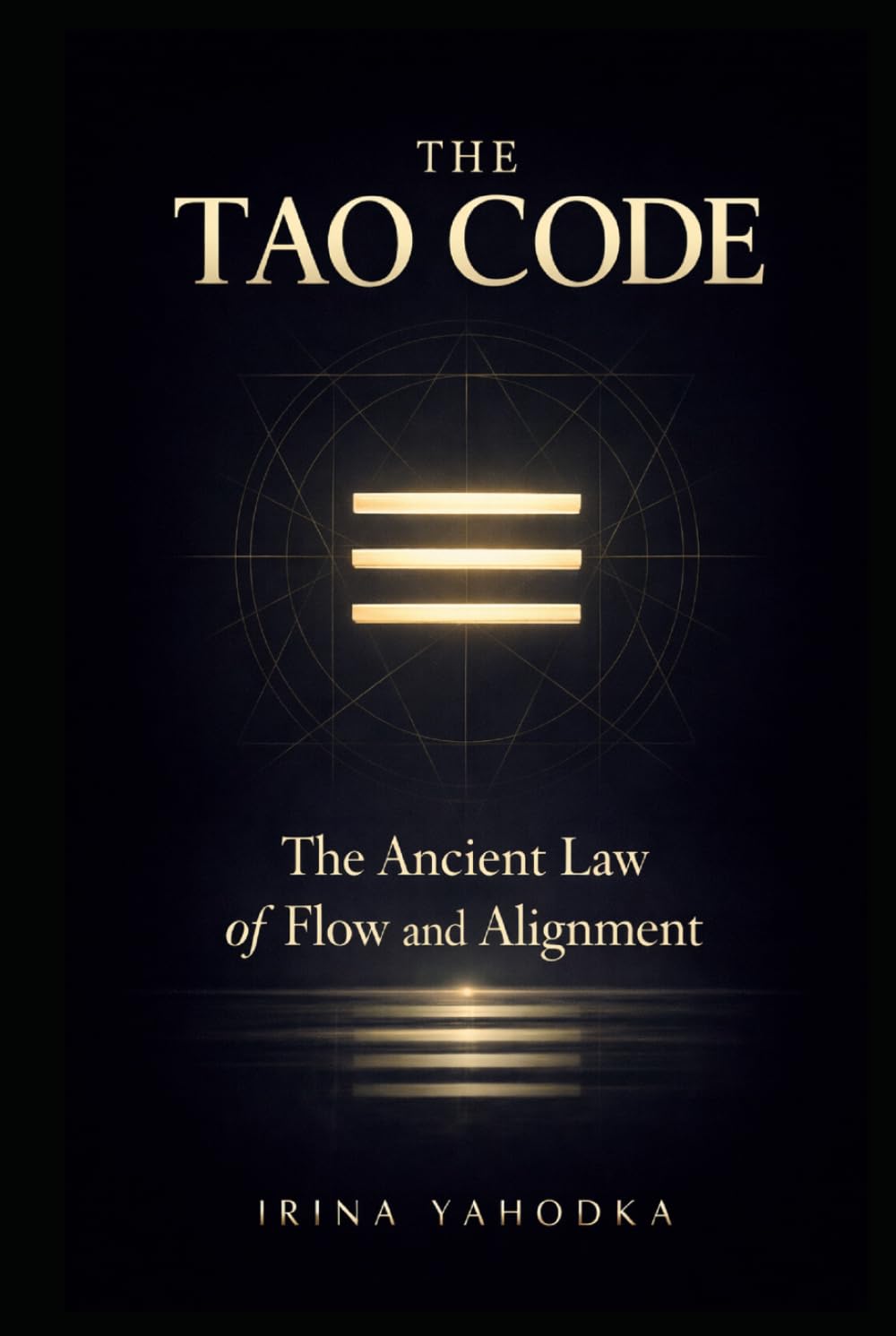 The Tao Code: The Ancient Law of Flow and Alignment (The Path of Tao)