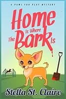 Home is Where the Bark Is 1722345209 Book Cover