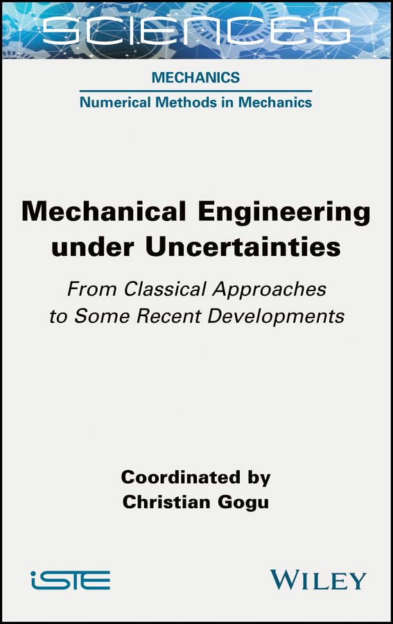 Mechanical Engineering in Uncertainties From Classical Approaches to Some Recent Developments      1st Edition, Kindle Edition