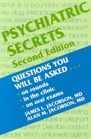 Psychiatric Secrets: Questions You Will Be Asked: On Rounds, in the Clinics, on Oral Exams, 2nd Edition (Secret Series)
