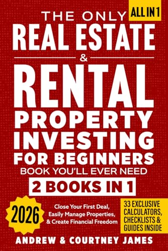 The Only Real Estate & Rental Property Investing For Beginners Book You'll Ever Need (2 in 1): Close...